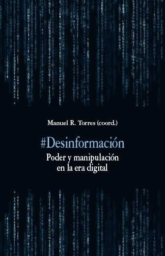 Desinformación. Poder y manipulación en la era digital. - ISBN: 9788490458853
