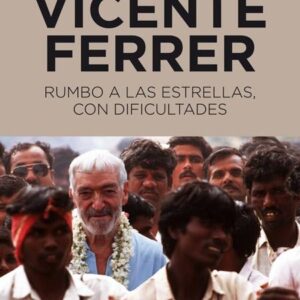 Vicente Ferrer. Rumbo a las estrellas con dificultades - ISBN: 9788490560624