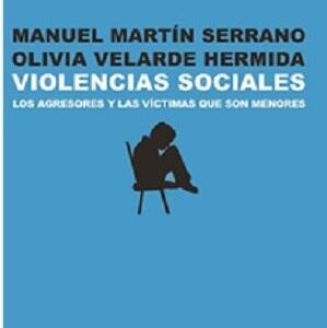Violencias sociales. Los agresores y las víctimas que son menores - ISBN: 9788490644553