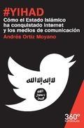 Yihad. Cómo el Estado Islámico ha conquistado Internet y los medios de comunicación. - ISBN: 9788490649718