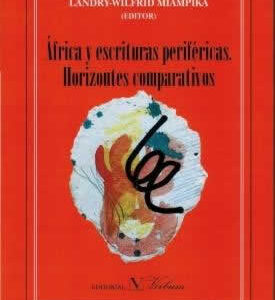África y escrituras periféricas. Horizontes comparativos. - ISBN: 9788490741979