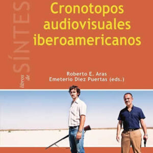 Cronotopos aludiovisuales iberoamericanos. - ISBN: 9788490773796