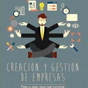 Creación y gestión de empresas. Paso a paso para que funcione. - ISBN: 9788490884034