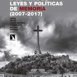 Diez años de leyes y políticas de memoria (2007-2017) - ISBN: 9788490976098