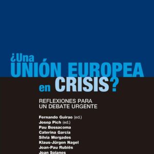 Una Unión Europea en crisis? Reflexiones para un debate urgente. - ISBN: 9788490976487