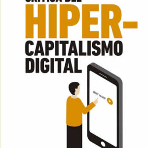 Crítica del hipercapitalismo digital - ISBN: 9788490976579