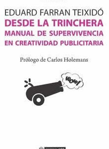 Desde la trinchera. Manual de supervivencia en creatividad publicitaria. - ISBN: 9788491162100