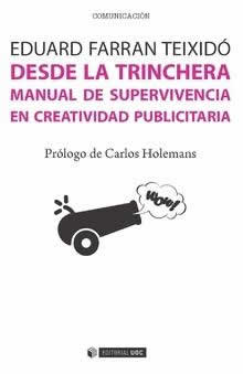 Desde la trinchera. Manual de supervivencia en creatividad publicitaria. - ISBN: 9788491162100