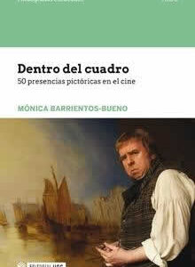 Dentro del cuadro. 50 presencias pictóricas en el cine. - ISBN: 9788491167914