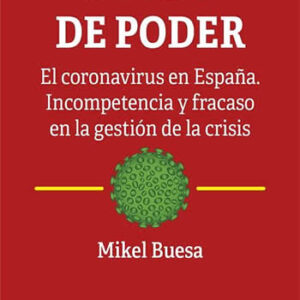 Abuso de poder. El coronavirus en España. Incompetencia y fracaso en la gestión de la crisis. - ISBN: 9788491239659