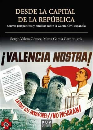 Desde la capital de la república. Nuevas perspectivas y estudios sobre la Guerra Civil Española. - ISBN: 9788491343875