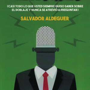 Anécdotakes. (Casi todo lo que usted siempre quiso saber sobre el doblaje y nunca se atrevió a preguntar - ISBN: 9788491408895