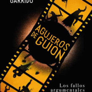Agujeros de guion. Los fallos argumentales que te harán ver las películas de otra forma. - ISBN: 9788491646129