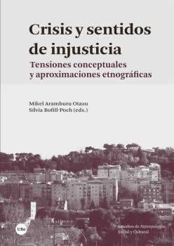 Crisis y sentidos de injusticia. Tensiones conceptuales y aproximaciones etnográficas - ISBN: 9788491686187