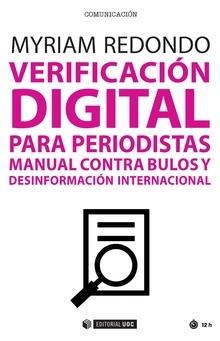 Verificación digital para periodistas. Manual contra bulos y desinformación internacional. - ISBN: 9788491801290