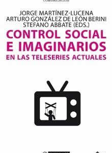 Control social e imaginarios en las teleseries actuales. - ISBN: 9788491804819