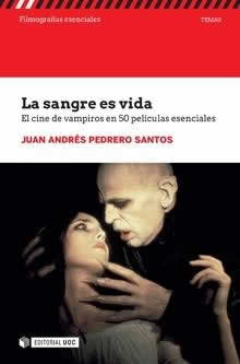 Sangre es vida. 50 películas esenciales sobre vampiros