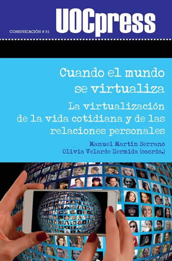 Cuando el mundo se virtualiza. La virtualización de la vida cotidiana y de las relaciones personales - ISBN: 9788491808244
