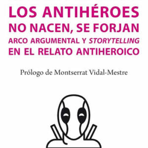 Antihéroes no nacen