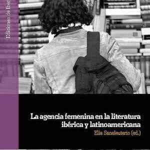 Agencia femenina en la literatura ibérica y latinoamericana