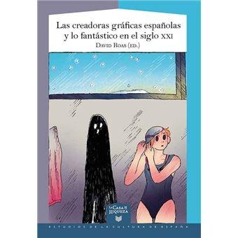 Creadoras gráficas españolas y lo fantástsico en el siglo XXI