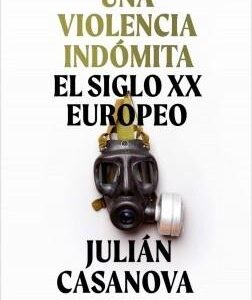 Una violencia indómita. El siglo XX Europeo. - ISBN: 9788491992172