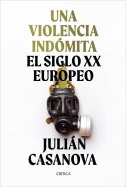Una violencia indómita. El siglo XX Europeo. - ISBN: 9788491992172