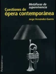 Cuestiones de ópera contemporanea. Metáforas de sumervivencia. - ISBN: 9788492213535