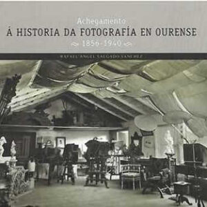 A historia da fotografía en Ourense. 1856-1940. - ISBN: 9788492554409