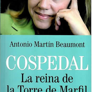 Cospedal. La reina de la Torre de Marfil. - ISBN: 9788492654482