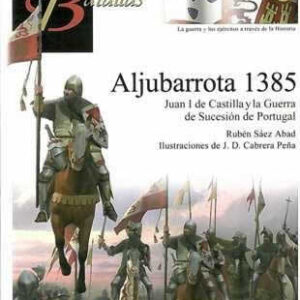 Aljubarrota 1385. Juan I de Castilla y la guerra de sucesión de Portugal. - ISBN: 9788492714247