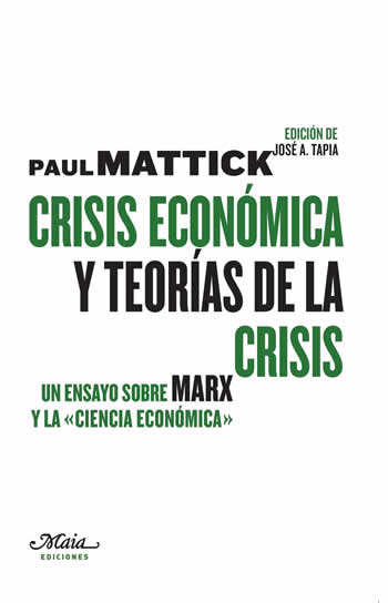 Crisis económica y teorías de la crisis. Un ensayo sobre Marx y la "ciencia económica" - ISBN: 9788492724543