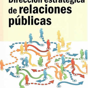 Dirección estratégica de relaciones públicas. - ISBN: 9788492956036