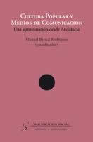 Cultura popular y medios de comunicación. Una aproximación desde Andalucía - ISBN: 9788493225148