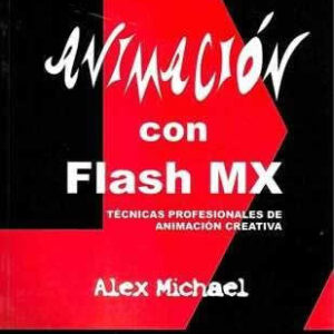Animación con Flash MX. Técnicas profesionales de animación creativa. - ISBN: 9788493431938