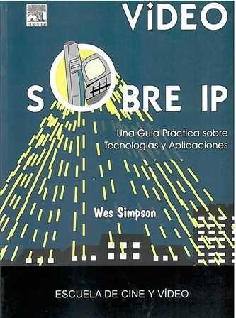 Video sobre IP: una guia práctica sobre tecnologías y aplicaciones. - ISBN: 9788493431976