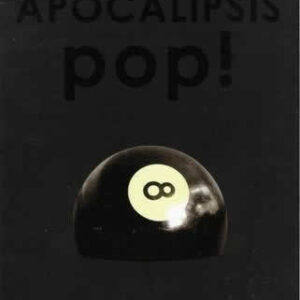 Apocalipsis pop! - ISBN: 9788493881443