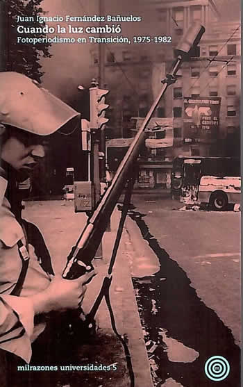 Cuando la luz cambió. Fotoperiodismo en Transición