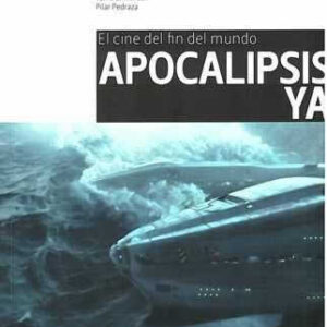 Apocalipsis ya. El cine del fin del mundo. - ISBN: 9788493908409