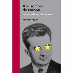 A la sombra de Europa. Rumanía y el futuro del continente - ISBN: 9788494174957
