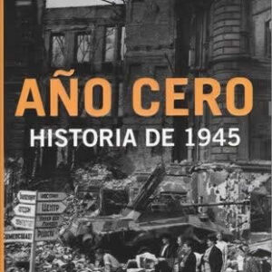 Año cero. Historia de 1945. - ISBN: 9788494212925