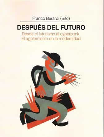 Después del Futuro. Desde el futurismo al cyberpunk. El agotamiento de la modernidad. - ISBN: 9788494270802