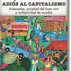 Adiós al capitalismo. Autonomía