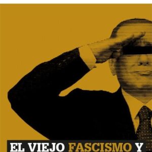 Viejo fascismo y la nueva derecha radical