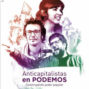Anticapitalistas en Podemos. Construyendo Poder Popular. - ISBN: 9788494298189