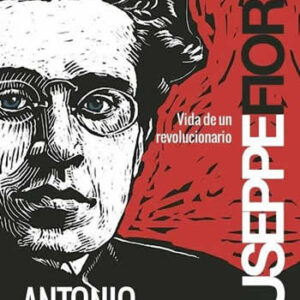 Antonio Gramsci. Vida de un revolucionario. - ISBN: 9788494444548