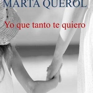 Yo que tanto te quiero. - ISBN: 9788494472923