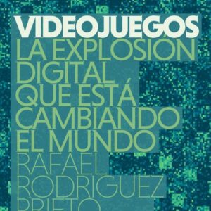 Videojuegos. La explosión digital que está cambiando el mundo. - ISBN: 9788494534904