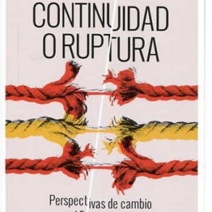 Continuidad y ruptura. Perspectivas de cambio en el Estado español. - ISBN: 9788494548130