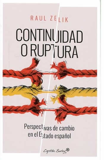Continuidad y ruptura. Perspectivas de cambio en el Estado español. - ISBN: 9788494548130